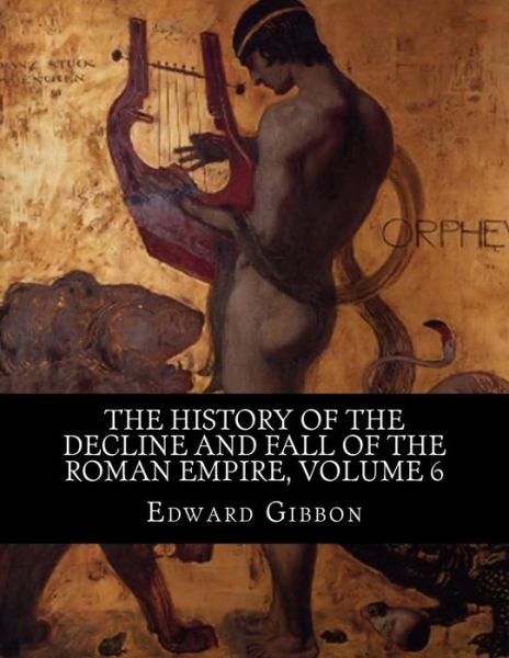 Cover for Edward Gibbon · The History of the Decline and Fall of the Roman Empire, Volume 6 (Paperback Book) (2018)