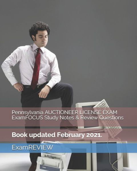 Pennsylvania AUCTIONEER LICENSE EXAM ExamFOCUS Study Notes & Review Questions - Examreview - Livros - Createspace Independent Publishing Platf - 9781727729405 - 1 de julho de 2019