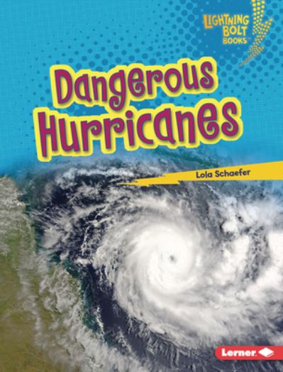 Cover for Lola Schaefer · Dangerous Hurricanes (Hardcover Book) (2022)