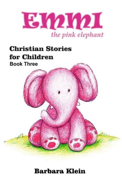Cover for Barbara Klein · Emmi the Pink Elephant (Book Three) (Paperback Book) (2018)