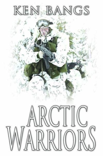 Cover for Ken Bangs · Arctic Warriors (Paperback Book) (2019)