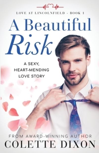 Cover for Colette Dixon · A Beautiful Risk - Love at Lincolnfield (Paperback Book) (2019)