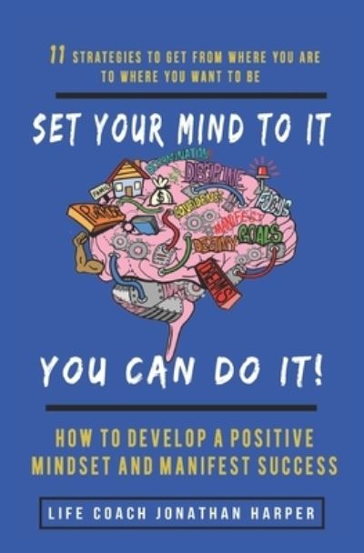 Cover for Jonathan Harper · Set Your Mind To It You Can Do It! (Paperback Book) (2019)