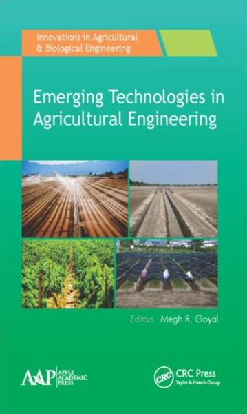 Cover for Megh R. Goyal · Emerging Technologies in Agricultural Engineering - Innovations in Agricultural &amp; Biological Engineering (Hardcover Book) (2017)