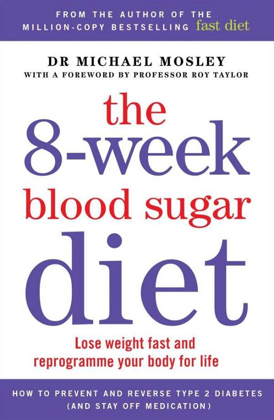 Cover for Dr Michael Mosley · The 8-Week Blood Sugar Diet: Lose weight fast and reprogramme your body - The Fast 800 series (Paperback Bog) (2015)