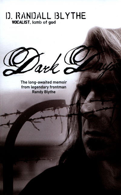 Cover for Randy Blythe · Dark Days (Hardcover Book) (2015)