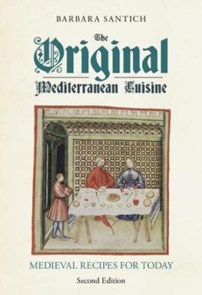Cover for Barbara Santich · The Original Mediterranean Cuisine: Medieval Recipes for Today (Paperback Bog) (2018)