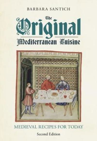 Cover for Barbara Santich · The Original Mediterranean Cuisine: Medieval Recipes for Today (Taschenbuch) (2018)