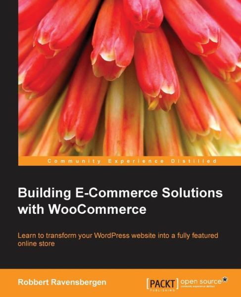 Cover for Robbert Ravensbergen · Building Ecommerce Solutions with Woocommerce (Paperback Book) (2013)