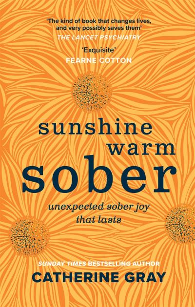 Cover for Catherine Gray · Sunshine Warm Sober: The unexpected joy of being sober – forever (Paperback Book) (2022)