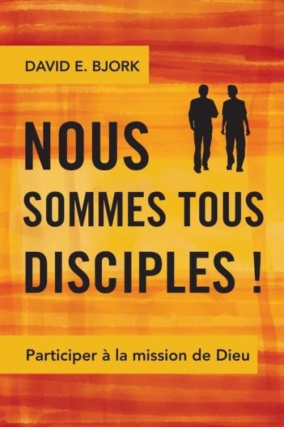 Cover for David E Bjork · Nous Sommes Tous Disciples! (Paperback Book) (2015)