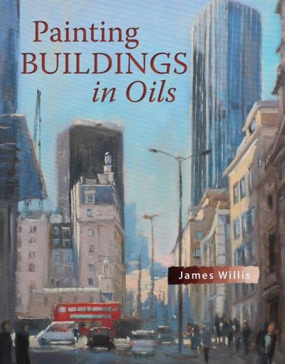 Cover for James Willis · Painting Buildings in Oils (Paperback Book) (2021)