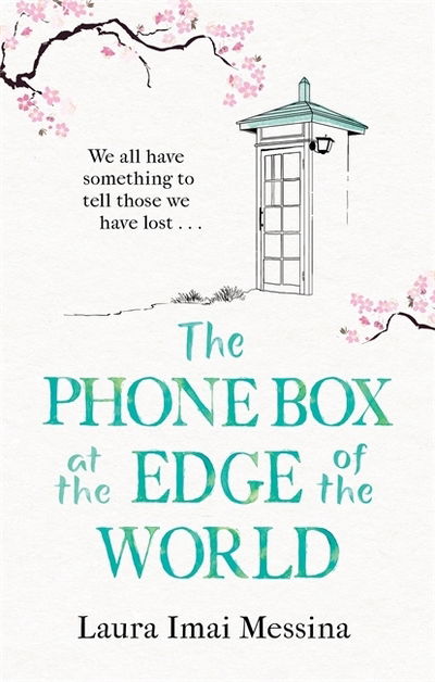 Cover for Laura Imai Messina · The Phone Box at the Edge of the World (Taschenbuch) (2020)