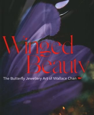 Cover for Emily Stoehrer · Winged Beauty: The Butterfly Jewellery Art of Wallace Chan (Hardcover Book) (2021)