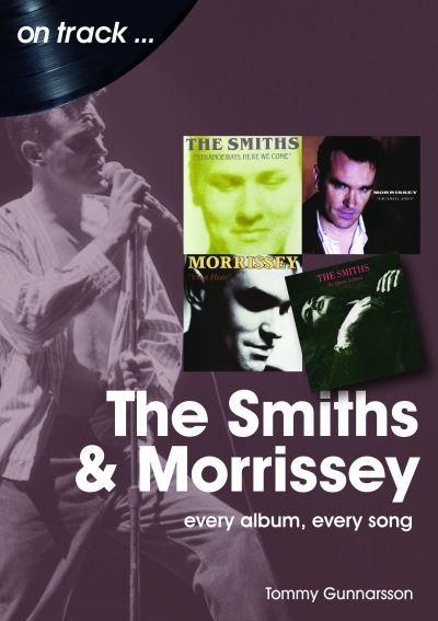 Cover for Tommy Gunnarsson · The Smiths &amp; Morrissey On Track: Every Album, Every Song - On Track (Taschenbuch) (2021)