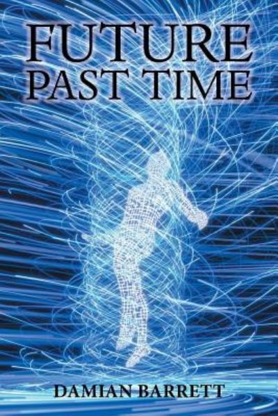 Cover for Damian Barrett · Future Past Time (Pocketbok) (2019)