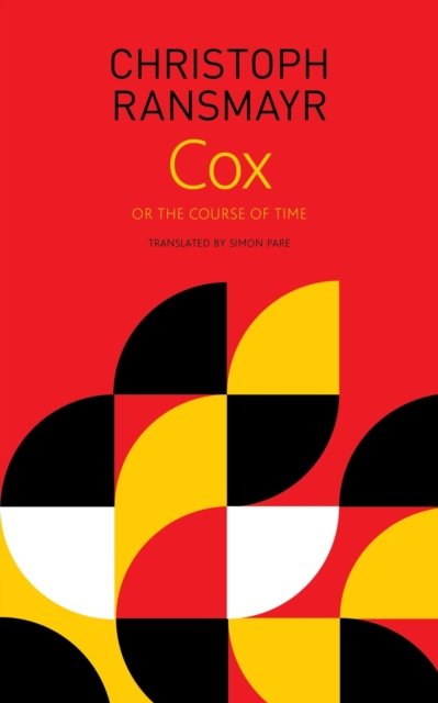Cover for Christoph Ransmayr · Cox – or, The Course of Time (Taschenbuch) (2022)