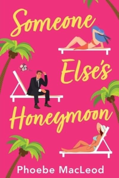 Cover for Phoebe MacLeod · Someone Else's Honeymoon: A laugh-out-loud, feel-good romantic comedy for 2022 (Paperback Book) [Large type / large print edition] (2022)