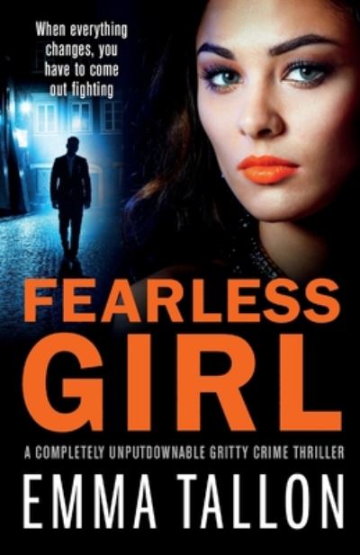 Cover for Emma Tallon · Fearless Girl: A completely unputdownable gritty crime thriller (Paperback Book) (2020)