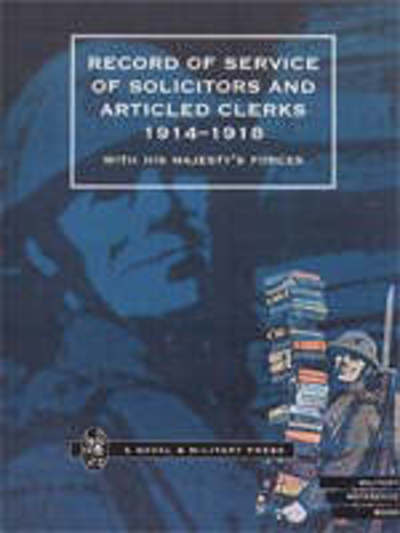 Cover for Press, Naval &amp; Military · Record of Service of Solicitors and Articled Clerks, 1914-1918: With His Majesty's Forces (Taschenbuch) [New ed of 1920 edition] (2001)