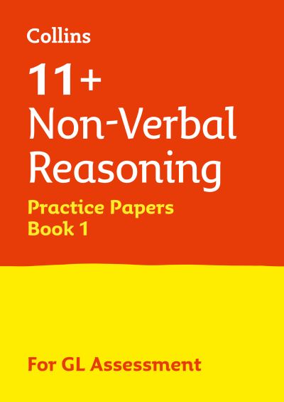 11+ Non-Verbal Reasoning Practice Papers Book 1: For the 2024 Gl Assessment Tests - Collins 11+ Practice - Collins 11+ - Kirjat - Letts Educational - 9781844198405 - perjantai 22. toukokuuta 2015