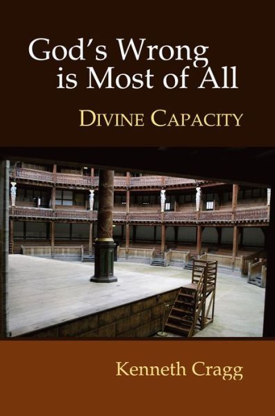 Cover for Kenneth Cragg · God's Wrong is Most of All: Divine Capacity (Paperback Book) (2006)