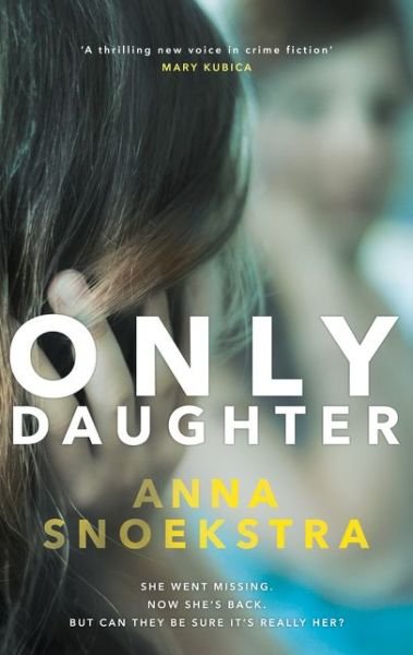 Only Daughter - Anna Snoekstra - Books - HarperCollins Publishers - 9781848455405 - September 22, 2016