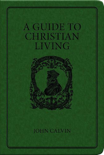 Cover for John Calvin · A Guide to Christian Living (Leather Book) [Special Gift edition] (2009)