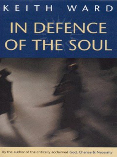 Cover for Keith Ward · In Defence of the Soul (Taschenbuch) (2013)