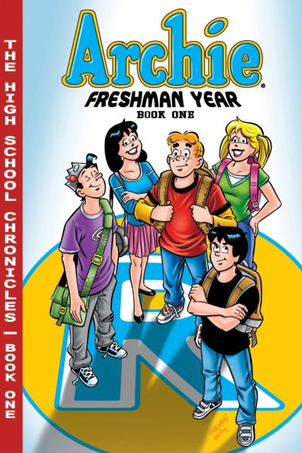 Cover for Batton Lash · Archie Freshman Year Book 1 - The Highschool Chronicles Series (Paperback Book) (2009)