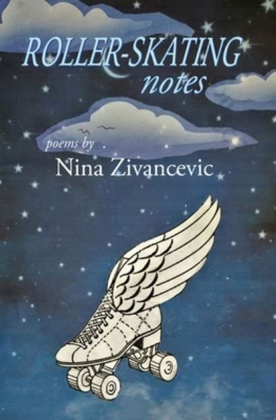 Cover for Nina Zivancevic · Roller-skating Notes (Pocketbok) (2021)