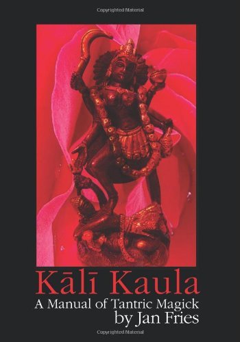Cover for Jan Fries · Kali Kaula - a Manual of Tantric Magick (Hardcover Book) (2010)