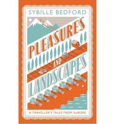 Cover for Sybille Bedford · Pleasures And Landscapes (Paperback Book) (2014)