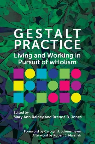 Cover for Mary Ann Rainey · Gestalt Practice: Living and Working in Pursuit of Holism (Paperback Book) (2019)