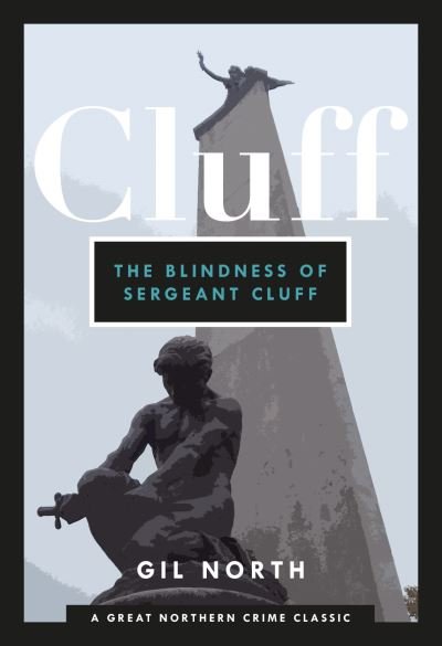 Cover for Gil North · The Blindness of Sergeant Cluff - Sergeant Cluff (Paperback Book) [New edition] (2021)