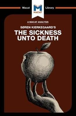 Cover for Shirin Shafaie · An Analysis of Soren Kierkegaard's The Sickness Unto Death - The Macat Library (Paperback Book) (2017)
