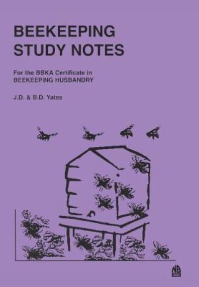 Cover for Yates J D Yates · BEEKEEPING STUDY NOTES: BBKA Certificate in Beekeeping Husbandary (Paperback Bog) (2019)