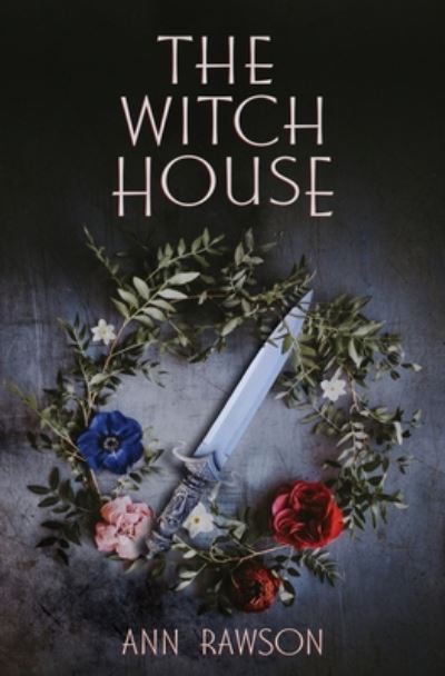 The Witch House - Ann Rawson - Książki - Red Dog Press - 9781913331405 - 4 sierpnia 2020