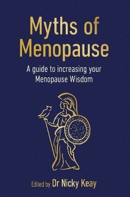 Cover for Myths of Menopause: A Guide to Increasing Your Menopause Wisdom - Sequoia Myths (Paperback Book) (2024)