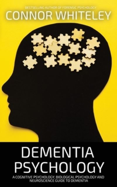 Dementia Psychology - Connor Whiteley - Livros - Draft2Digital - 9781915551405 - 17 de março de 2023