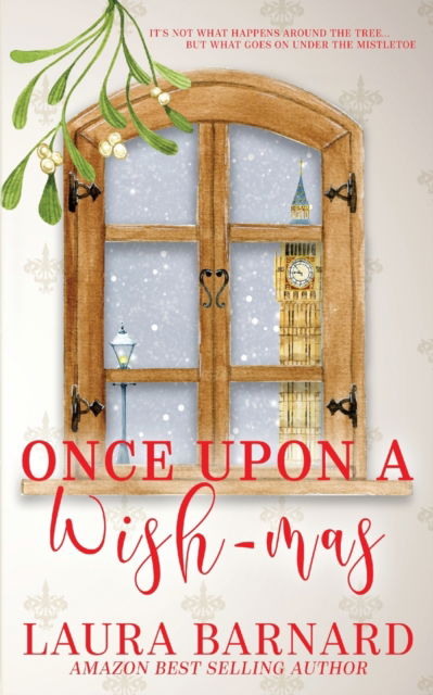 Once Upon a Wish-mas - Laura Barnard - Książki - Laura Barnard - 9781916273405 - 16 października 2019