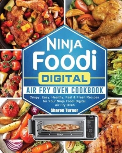 Cover for Sharon Turner · Ninja Foodi Digital Air Fry Oven Cookbook (Paperback Book) (2020)