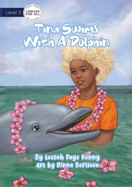 Cover for Leesah Faye Kenny · Tina Swims With A Dolphin (Paperback Book) (2021)