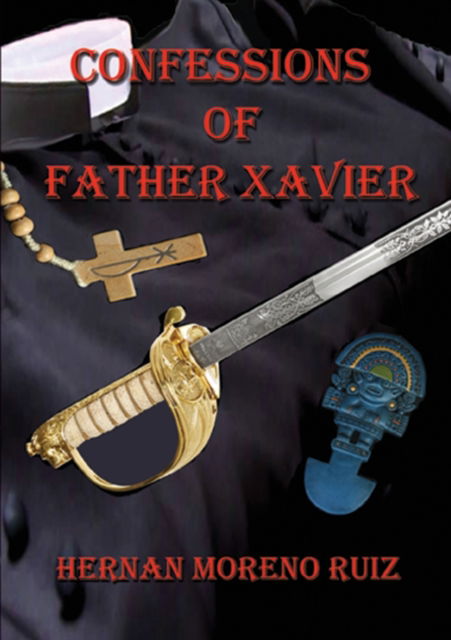 Cover for Hernan Ruiz Moreno · The Confessions of Father Xavier (Paperback Book) (2021)