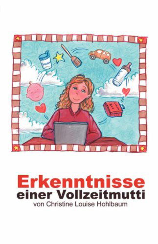 Cover for Christine Louise Hohlbaum · Erkenntnisse Einer Vollzeitmutti (Paperback Book) [German edition] (2006)