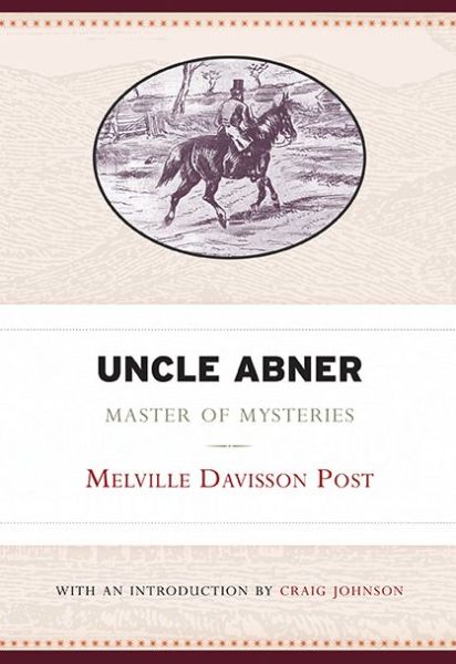 Cover for Melville Davisson Post · Uncle Abner: Master of Mysteries - West Virginia Classics (Hardcover Book) (2015)