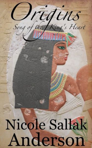 Origins: Song of the King's Heart - Song of the King's Heart - Nicole Sallak Anderson - Books - Literary Wanderlust - 9781942856405 - October 1, 2019
