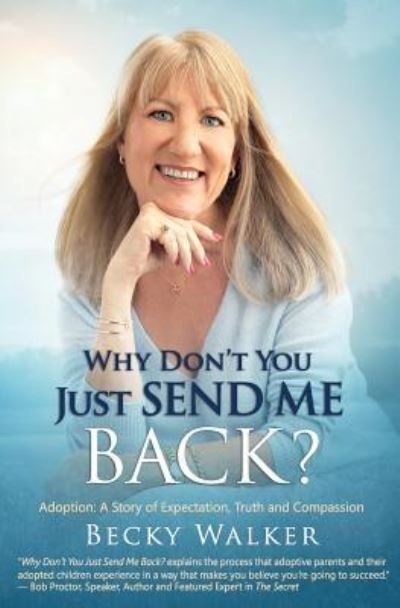 Why Don't You Just Send Me Back? - Becky Walker - Books - Babypie Publishing - 9781945446405 - December 21, 2017