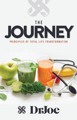 The Journey: Principles of Total Life Transformation - Joseph Williams - Kirjat - Dream Releaser Publishing - 9781950718405 - sunnuntai 19. huhtikuuta 2020