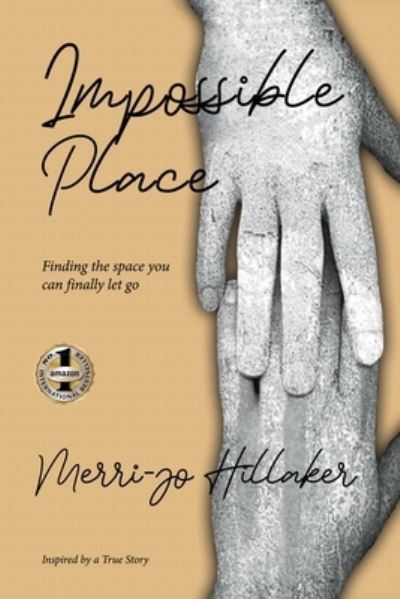 Cover for Merri-Jo Hillaker · The Impossible Place (Paperback Book) (2020)